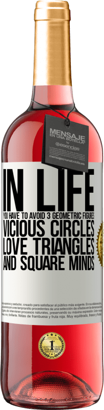 «人生では、3つの幾何学図形を避けなければなりません。悪循環、愛の三角形、四角い心» ROSÉエディション