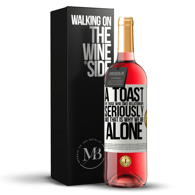 29,95 € Free Shipping | Rosé Wine ROSÉ Edition A toast for those who take relationships seriously and that is why we are alone White Label. Customizable label Young wine Harvest 2022 Tempranillo