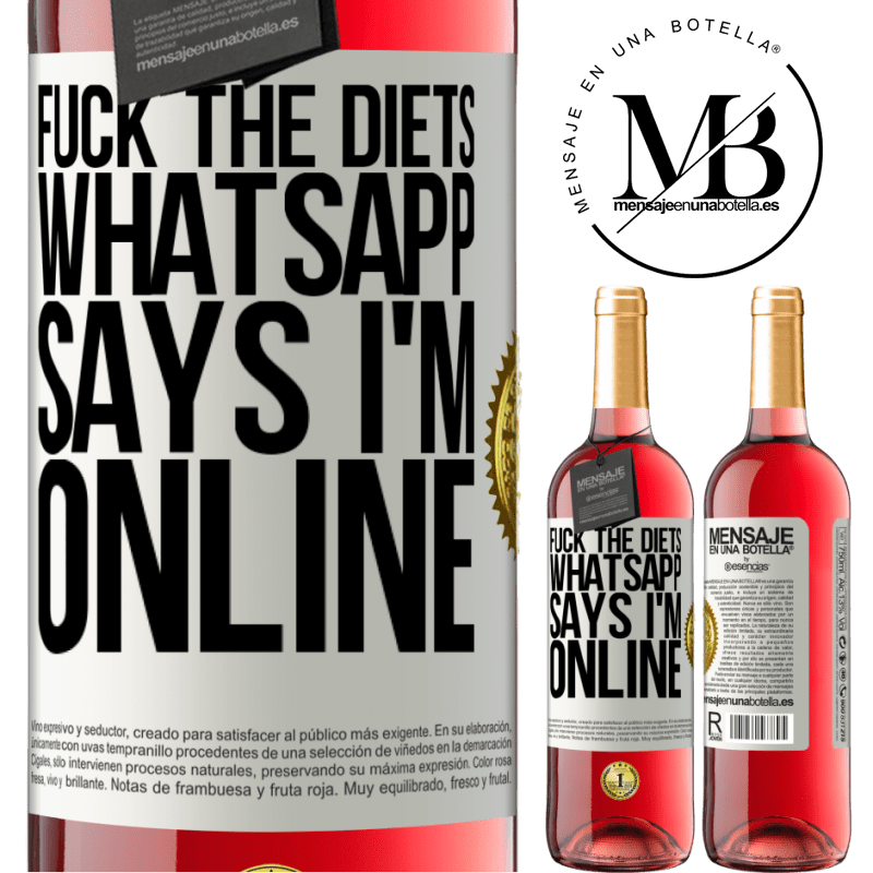 24,95 € Free Shipping | Rosé Wine ROSÉ Edition Fuck the diets, whatsapp says I'm online White Label. Customizable label Young wine Harvest 2021 Tempranillo