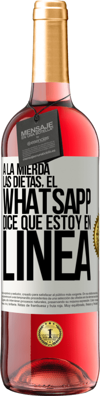 29,95 € | Vino Rosado Edición ROSÉ A la mierda las dietas, el whatsapp dice que estoy en linea Etiqueta Blanca. Etiqueta personalizable Vino joven Cosecha 2025 Tempranillo