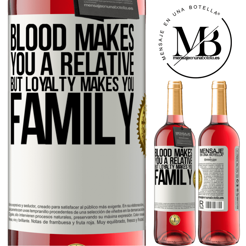29,95 € Free Shipping | Rosé Wine ROSÉ Edition Blood makes you a relative, but loyalty makes you family White Label. Customizable label Young wine Harvest 2022 Tempranillo