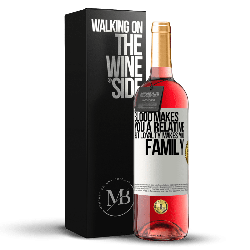 29,95 € Free Shipping | Rosé Wine ROSÉ Edition Blood makes you a relative, but loyalty makes you family White Label. Customizable label Young wine Harvest 2022 Tempranillo