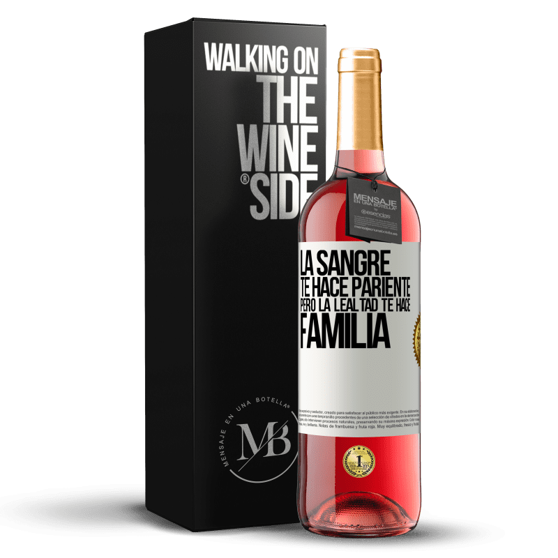 29,95 € Envío gratis | Vino Rosado Edición ROSÉ La sangre te hace pariente, pero la lealtad te hace familia Etiqueta Blanca. Etiqueta personalizable Vino joven Cosecha 2024 Tempranillo