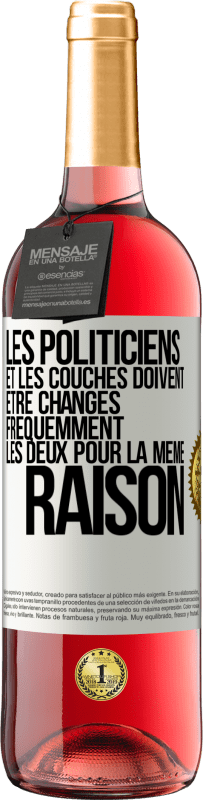 29,95 € | Vin rosé Édition ROSÉ Les politiciens et les couches doivent être changés fréquemment. Les deux pour la même raison Étiquette Blanche. Étiquette personnalisable Vin jeune Récolte 2024 Tempranillo