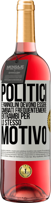29,95 € Spedizione Gratuita | Vino rosato Edizione ROSÉ Politici e pannolini devono essere cambiati frequentemente. Entrambi per lo stesso motivo Etichetta Bianca. Etichetta personalizzabile Vino giovane Raccogliere 2025 Tempranillo