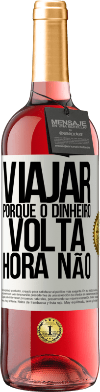 29,95 € | Vinho rosé Edição ROSÉ Viajar, porque o dinheiro volta. Hora não Etiqueta Branca. Etiqueta personalizável Vinho jovem Colheita 2024 Tempranillo