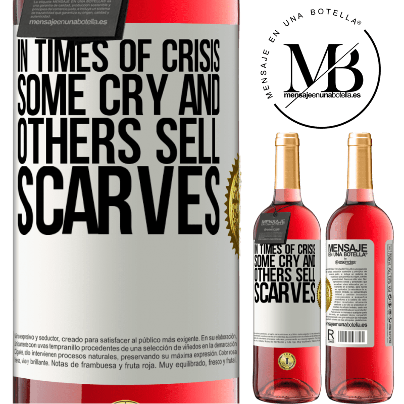 29,95 € Free Shipping | Rosé Wine ROSÉ Edition In times of crisis, some cry and others sell scarves White Label. Customizable label Young wine Harvest 2021 Tempranillo