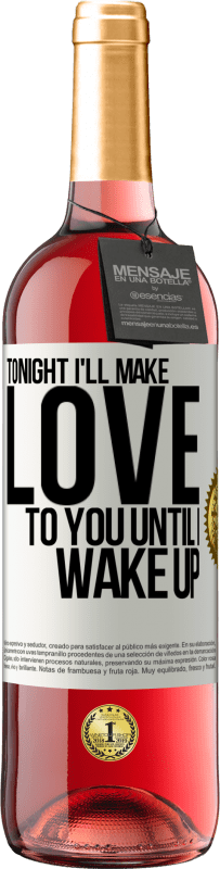 29,95 € | Розовое вино Издание ROSÉ Сегодня вечером я буду заниматься с тобой любовью, пока не проснусь Белая этикетка. Настраиваемая этикетка Молодое вино Урожай 2023 Tempranillo