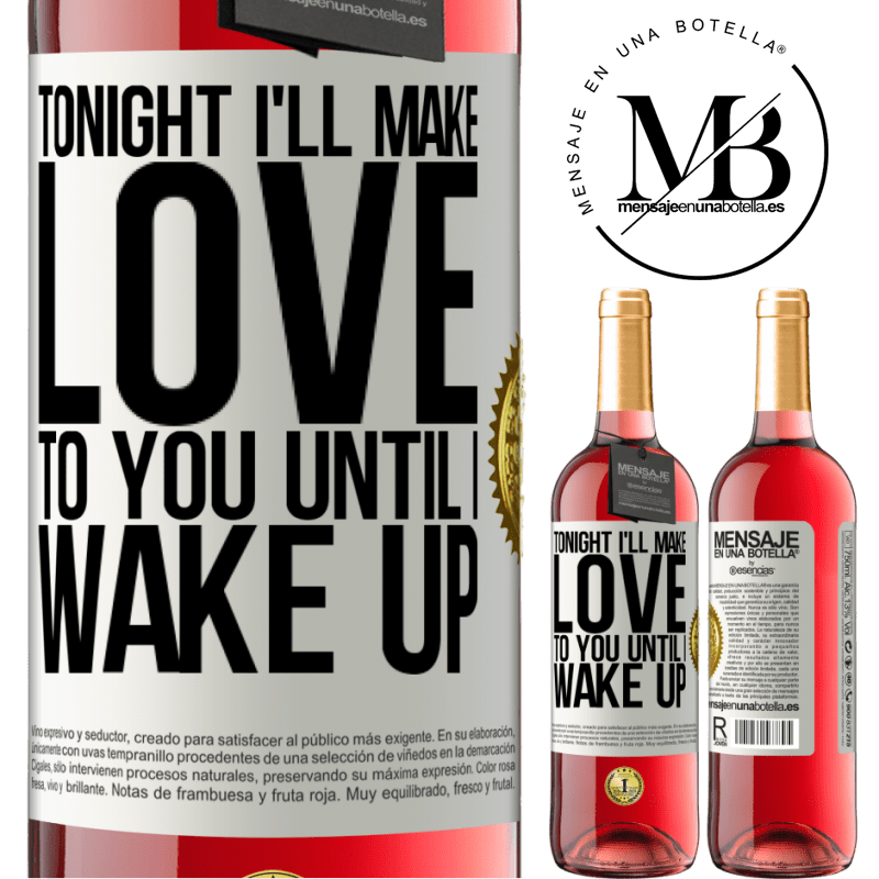 24,95 € Free Shipping | Rosé Wine ROSÉ Edition Tonight I'll make love to you until I wake up White Label. Customizable label Young wine Harvest 2021 Tempranillo