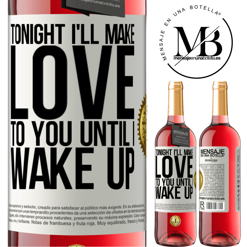 29,95 € Free Shipping | Rosé Wine ROSÉ Edition Tonight I'll make love to you until I wake up White Label. Customizable label Young wine Harvest 2023 Tempranillo