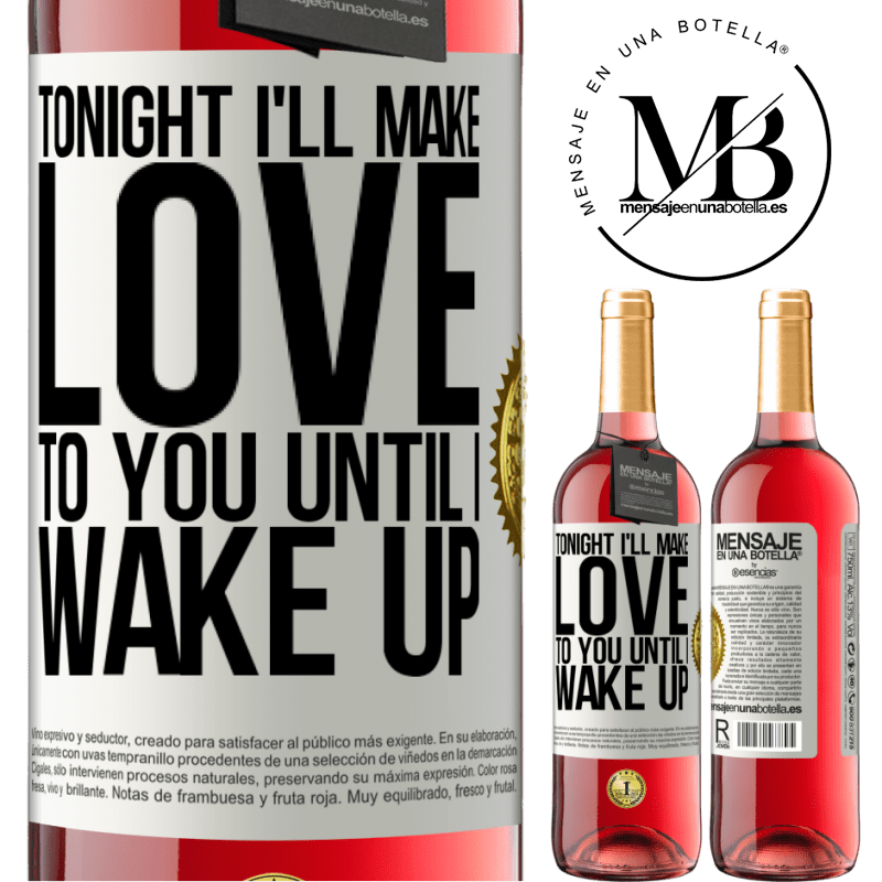 29,95 € Free Shipping | Rosé Wine ROSÉ Edition Tonight I'll make love to you until I wake up White Label. Customizable label Young wine Harvest 2025 Tempranillo