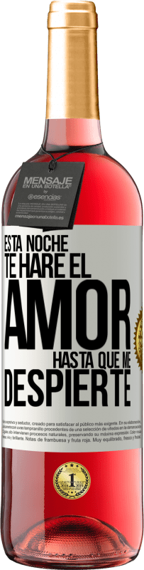 29,95 € Envío gratis | Vino Rosado Edición ROSÉ Esta noche te haré el amor hasta que me despierte Etiqueta Blanca. Etiqueta personalizable Vino joven Cosecha 2023 Tempranillo