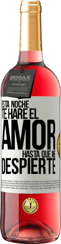 29,95 € Envío gratis | Vino Rosado Edición ROSÉ Esta noche te haré el amor hasta que me despierte Etiqueta Blanca. Etiqueta personalizable Vino joven Cosecha 2025 Tempranillo