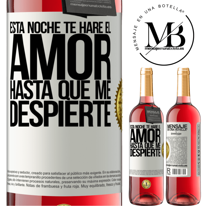 29,95 € Envío gratis | Vino Rosado Edición ROSÉ Esta noche te haré el amor hasta que me despierte Etiqueta Blanca. Etiqueta personalizable Vino joven Cosecha 2025 Tempranillo