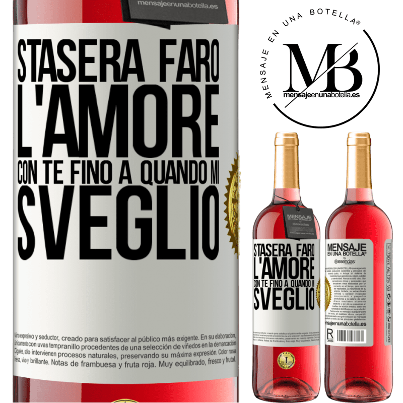 29,95 € Spedizione Gratuita | Vino rosato Edizione ROSÉ Stasera farò l'amore con te fino a quando mi sveglio Etichetta Bianca. Etichetta personalizzabile Vino giovane Raccogliere 2023 Tempranillo