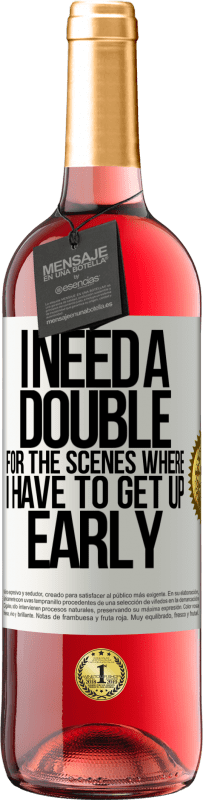 29,95 € | Rosé Wine ROSÉ Edition I need a double for the scenes where I have to get up early White Label. Customizable label Young wine Harvest 2024 Tempranillo