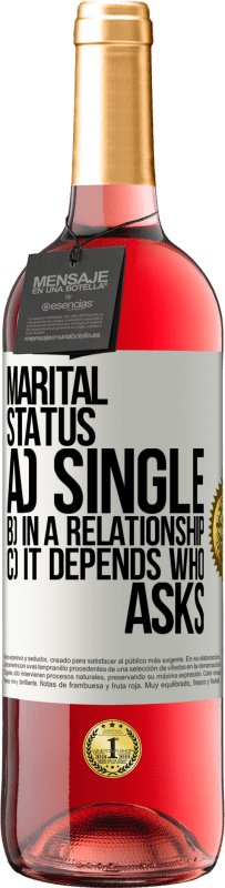 29,95 € | Rosé Wine ROSÉ Edition Marital status: a) Single b) In a relationship c) It depends who asks White Label. Customizable label Young wine Harvest 2023 Tempranillo