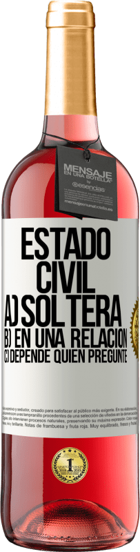 29,95 € | Vino Rosado Edición ROSÉ Estado civil: a) Soltera b) En una relación c) Depende quién pregunte Etiqueta Blanca. Etiqueta personalizable Vino joven Cosecha 2024 Tempranillo