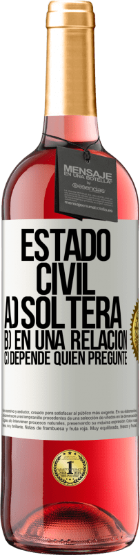 29,95 € | Vino Rosado Edición ROSÉ Estado civil: a) Soltera b) En una relación c) Depende quién pregunte Etiqueta Blanca. Etiqueta personalizable Vino joven Cosecha 2025 Tempranillo