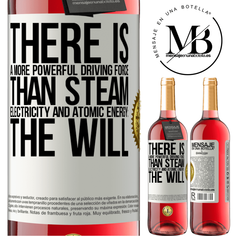 24,95 € Free Shipping | Rosé Wine ROSÉ Edition There is a more powerful driving force than steam, electricity and atomic energy: The will White Label. Customizable label Young wine Harvest 2021 Tempranillo
