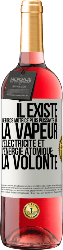 29,95 € | Vin rosé Édition ROSÉ Il existe une force motrice plus puissante que la vapeur, l'électricité et l'énergie atomique: la volonté Étiquette Blanche. Étiquette personnalisable Vin jeune Récolte 2025 Tempranillo