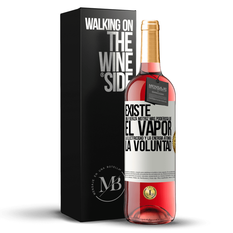 29,95 € Envío gratis | Vino Rosado Edición ROSÉ Existe una fuerza motriz más poderosa que el vapor, la electricidad y la energía atómica: La voluntad Etiqueta Blanca. Etiqueta personalizable Vino joven Cosecha 2024 Tempranillo