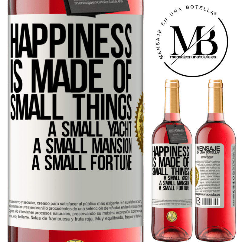 29,95 € Free Shipping | Rosé Wine ROSÉ Edition Happiness is made of small things: a small yacht, a small mansion, a small fortune White Label. Customizable label Young wine Harvest 2021 Tempranillo