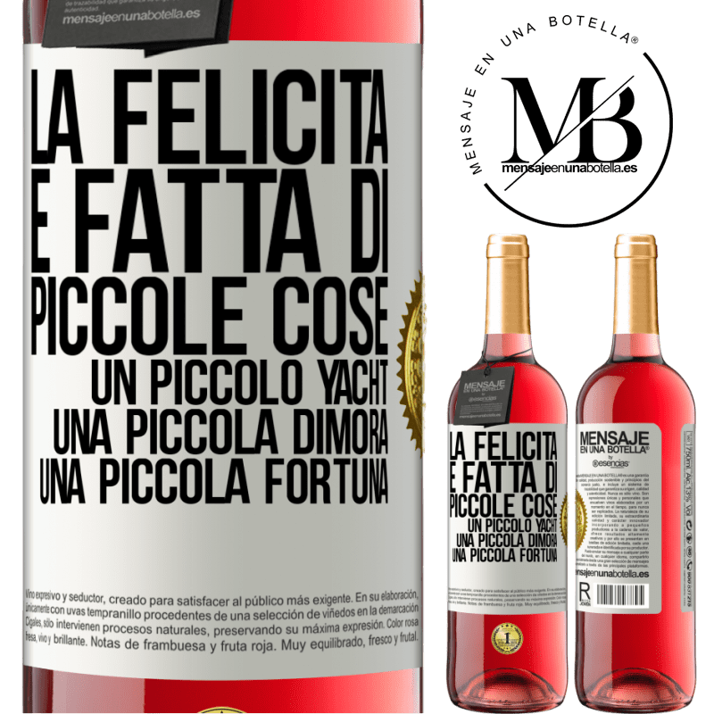 29,95 € Spedizione Gratuita | Vino rosato Edizione ROSÉ La felicità è fatta di piccole cose: un piccolo yacht, una piccola dimora, una piccola fortuna Etichetta Bianca. Etichetta personalizzabile Vino giovane Raccogliere 2023 Tempranillo