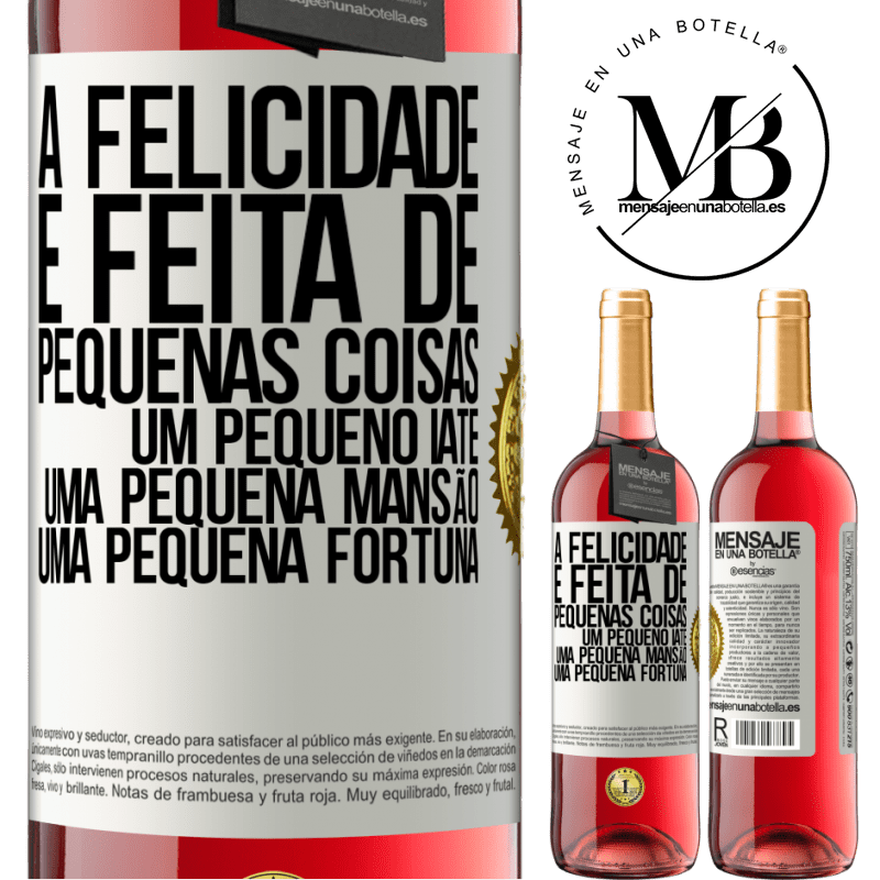 29,95 € Envio grátis | Vinho rosé Edição ROSÉ A felicidade é feita de pequenas coisas: um pequeno iate, uma pequena mansão, uma pequena fortuna Etiqueta Branca. Etiqueta personalizável Vinho jovem Colheita 2023 Tempranillo