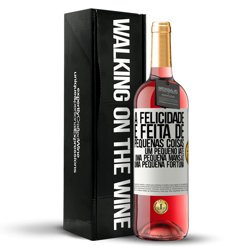 29,95 € Envio grátis | Vinho rosé Edição ROSÉ A felicidade é feita de pequenas coisas: um pequeno iate, uma pequena mansão, uma pequena fortuna Etiqueta Branca. Etiqueta personalizável Vinho jovem Colheita 2024 Tempranillo