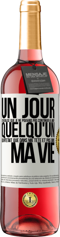 «Un jour, j'ai réalisé que je ne pouvais pas continuer à aimer quelqu'un qui n'était que dans ma tête et pas dans ma vie» Édition ROSÉ