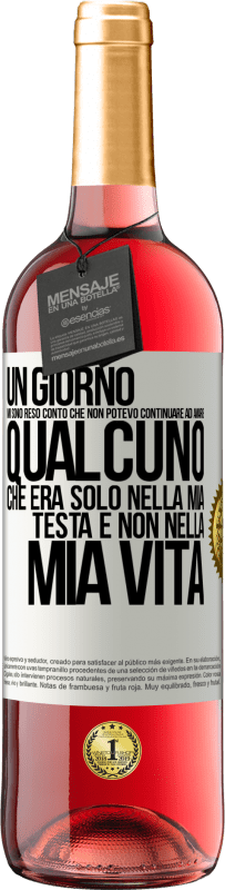 29,95 € | Vino rosato Edizione ROSÉ Un giorno mi sono reso conto che non potevo continuare ad amare qualcuno che era solo nella mia testa e non nella mia vita Etichetta Bianca. Etichetta personalizzabile Vino giovane Raccogliere 2024 Tempranillo