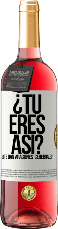 29,95 € | Vino Rosado Edición ROSÉ ¿Tú eres así o te dan apagones cerebrales? Etiqueta Blanca. Etiqueta personalizable Vino joven Cosecha 2024 Tempranillo