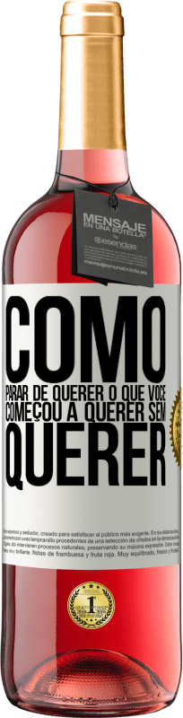 29,95 € | Vinho rosé Edição ROSÉ Como parar de querer o que você começou a querer sem querer Etiqueta Branca. Etiqueta personalizável Vinho jovem Colheita 2024 Tempranillo