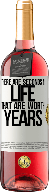 «There are seconds in life that are worth years» ROSÉ Edition