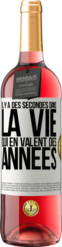 29,95 € | Vin rosé Édition ROSÉ Il y a des secondes dans la vie qui en valent des années Étiquette Blanche. Étiquette personnalisable Vin jeune Récolte 2024 Tempranillo