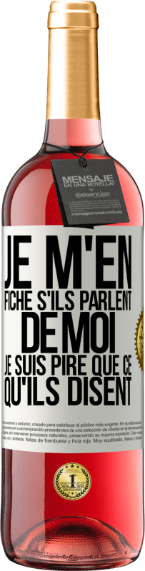 29,95 € Envoi gratuit | Vin rosé Édition ROSÉ Je m'en fiche s'ils parlent de moi, je suis pire que ce qu'ils disent Étiquette Blanche. Étiquette personnalisable Vin jeune Récolte 2025 Tempranillo