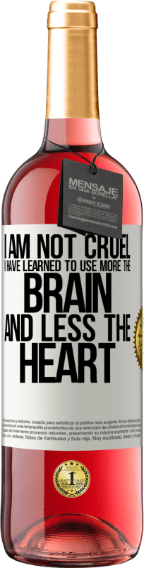 29,95 € | Rosé Wine ROSÉ Edition I am not cruel, I have learned to use more the brain and less the heart White Label. Customizable label Young wine Harvest 2024 Tempranillo