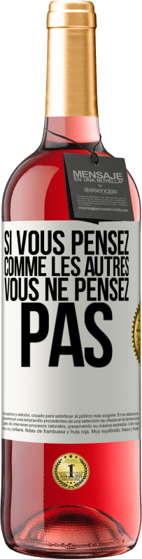 29,95 € Envoi gratuit | Vin rosé Édition ROSÉ Si vous pensez comme les autres vous ne pensez pas Étiquette Blanche. Étiquette personnalisable Vin jeune Récolte 2025 Tempranillo