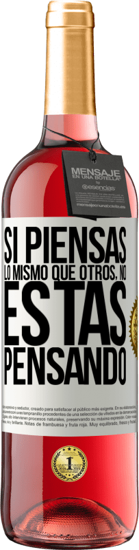 29,95 € | Vino Rosado Edición ROSÉ Si piensas lo mismo que otros, no estás pensando Etiqueta Blanca. Etiqueta personalizable Vino joven Cosecha 2024 Tempranillo