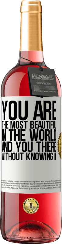 29,95 € | Rosé Wine ROSÉ Edition You are the most beautiful in the world, and you there, without knowing it White Label. Customizable label Young wine Harvest 2023 Tempranillo