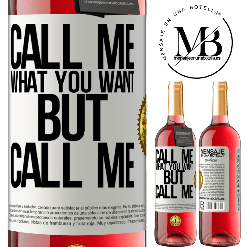 29,95 € Free Shipping | Rosé Wine ROSÉ Edition Call me what you want, but call me White Label. Customizable label Young wine Harvest 2021 Tempranillo