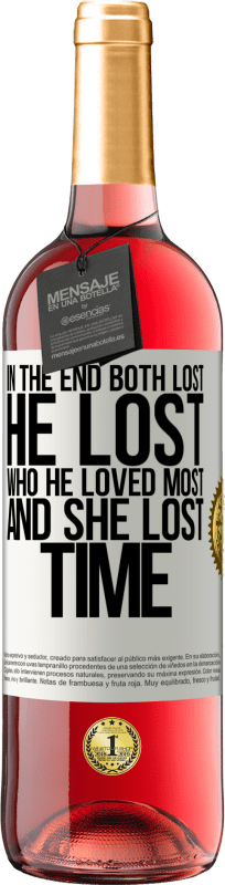 29,95 € | Rosé Wine ROSÉ Edition In the end, both lost. He lost who he loved most, and she lost time White Label. Customizable label Young wine Harvest 2024 Tempranillo