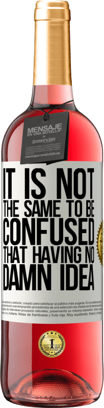 29,95 € Free Shipping | Rosé Wine ROSÉ Edition It is not the same to be confused that having no damn idea White Label. Customizable label Young wine Harvest 2025 Tempranillo