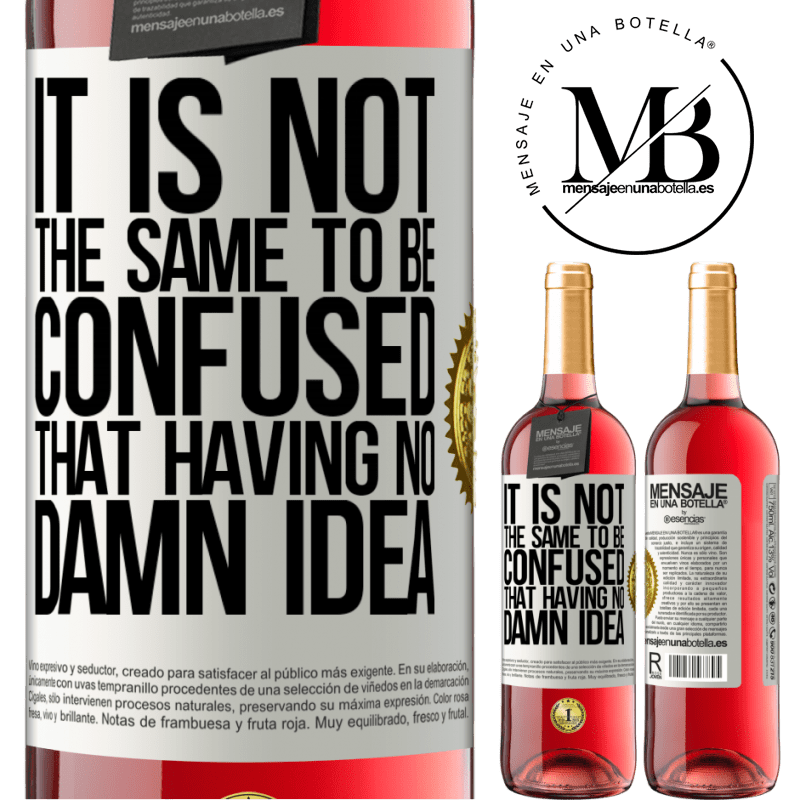 29,95 € Free Shipping | Rosé Wine ROSÉ Edition It is not the same to be confused that having no damn idea White Label. Customizable label Young wine Harvest 2021 Tempranillo