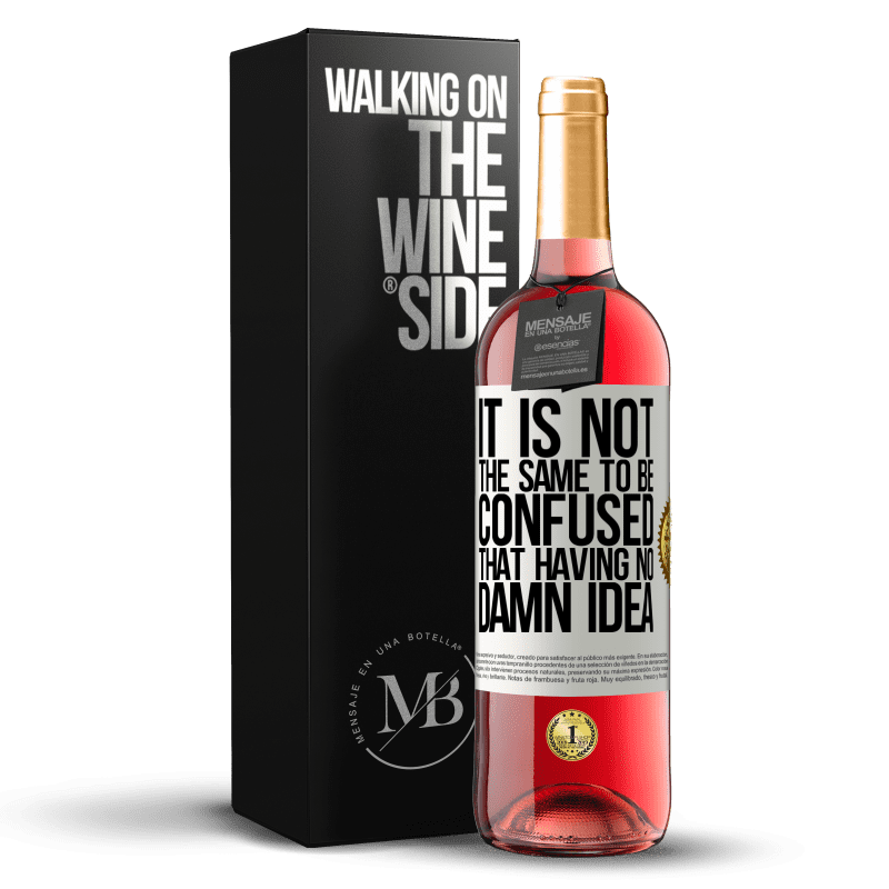 29,95 € Free Shipping | Rosé Wine ROSÉ Edition It is not the same to be confused that having no damn idea White Label. Customizable label Young wine Harvest 2025 Tempranillo