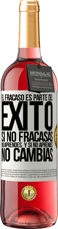 29,95 € | Vino Rosado Edición ROSÉ El fracaso es parte del éxito. Si no fracasas, no aprendes. Y si no aprendes, no cambias Etiqueta Blanca. Etiqueta personalizable Vino joven Cosecha 2024 Tempranillo