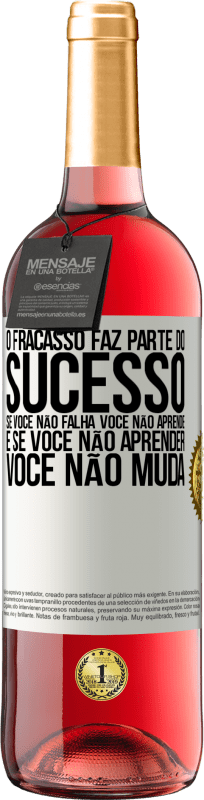 29,95 € Envio grátis | Vinho rosé Edição ROSÉ O fracasso faz parte do sucesso. Se você não falha, você não aprende. E se você não aprender, você não muda Etiqueta Branca. Etiqueta personalizável Vinho jovem Colheita 2025 Tempranillo