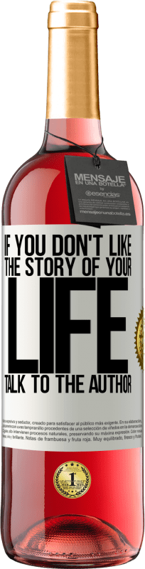 29,95 € | Rosé Wine ROSÉ Edition If you don't like the story of your life, talk to the author White Label. Customizable label Young wine Harvest 2024 Tempranillo