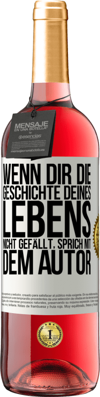 29,95 € | Roséwein ROSÉ Ausgabe Wenn dir die Geschichte deines Lebens nicht gefällt, sprich mit dem Autor Weißes Etikett. Anpassbares Etikett Junger Wein Ernte 2024 Tempranillo